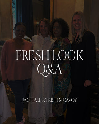 Event: The Fresh Look Q&A - Jac Hale x Trish McAvoy